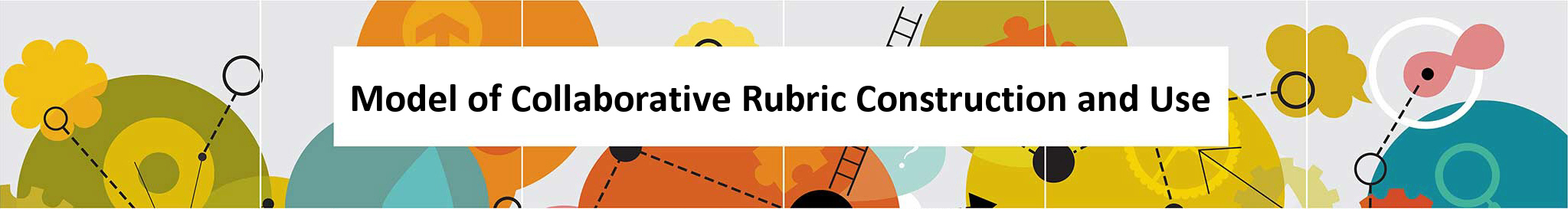 Model of Collaborative Rubric Construction and Use